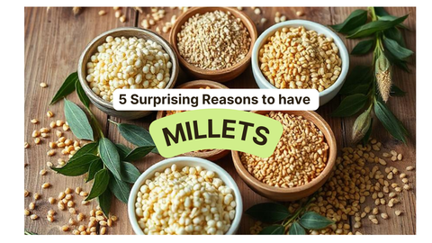 5 Surprising Reasons Millets are Good for You