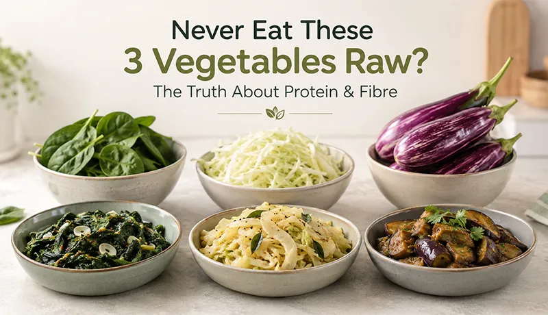 Never Eat These 3 Vegetables Raw? The Truth About Protein & Fibre