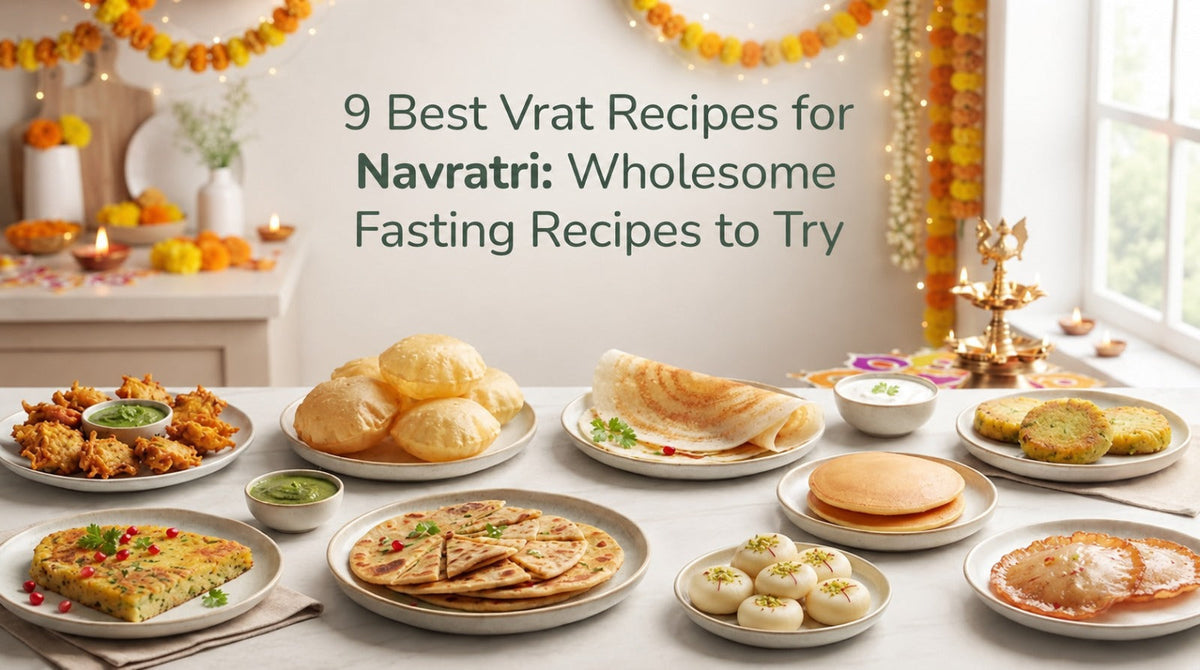 9 Best Vrat Recipes for Navratri: Wholesome Fasting Recipes to Try
