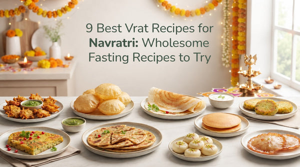 9 Best Vrat Recipes for Navratri: Wholesome Fasting Recipes to Try