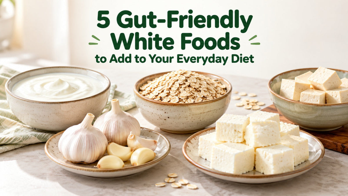 5 Gut-Friendly White Foods to Add to Your Everyday Diet